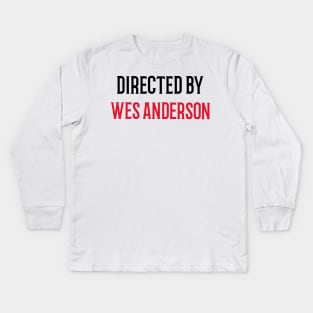 Directed by Wes Anderson Kids Long Sleeve T-Shirt